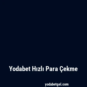 Yodabet Hızlı Para Çekme