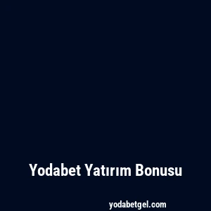 Yodabet Yatırım Bonusu