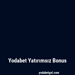 Yodabet Yatırımsız Bonus